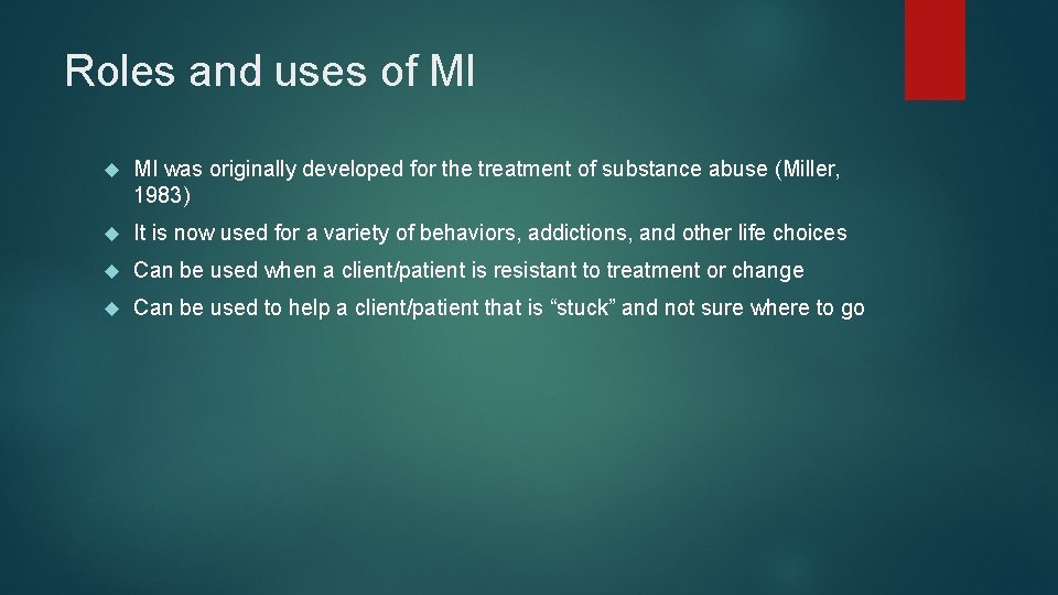Roles and uses of MI was originally developed for the treatment of substance abuse
