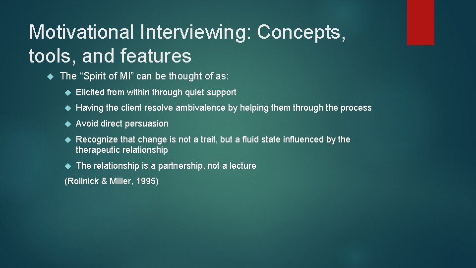 Motivational Interviewing: Concepts, tools, and features The “Spirit of MI” can be thought of