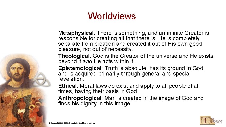 Worldviews Metaphysical: There is something, and an infinite Creator is responsible for creating all