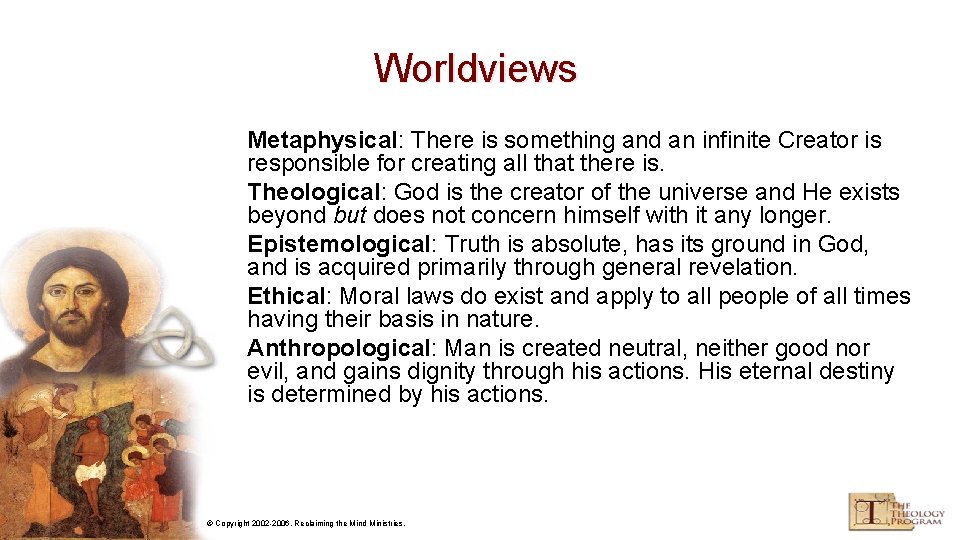 Worldviews Metaphysical: There is something and an infinite Creator is responsible for creating all