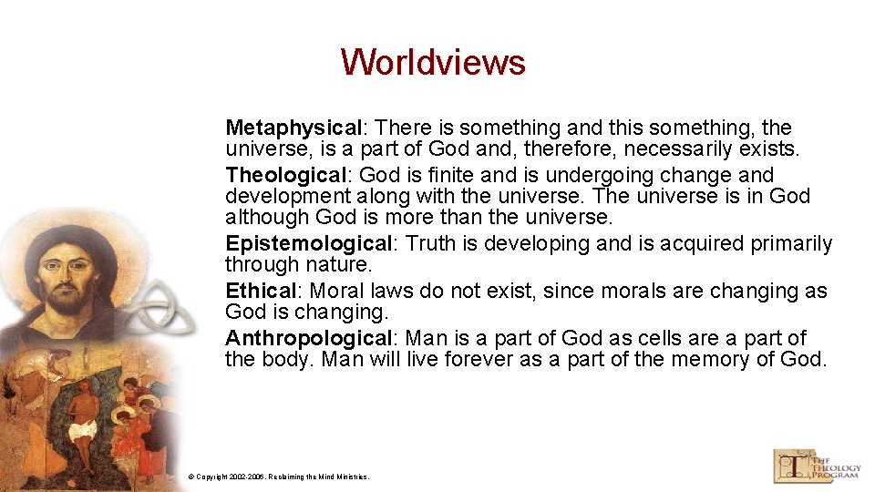 Worldviews Metaphysical: There is something and this something, the universe, is a part of