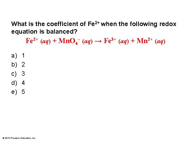 What is the coefficient of Fe 2+ when the following redox equation is balanced?