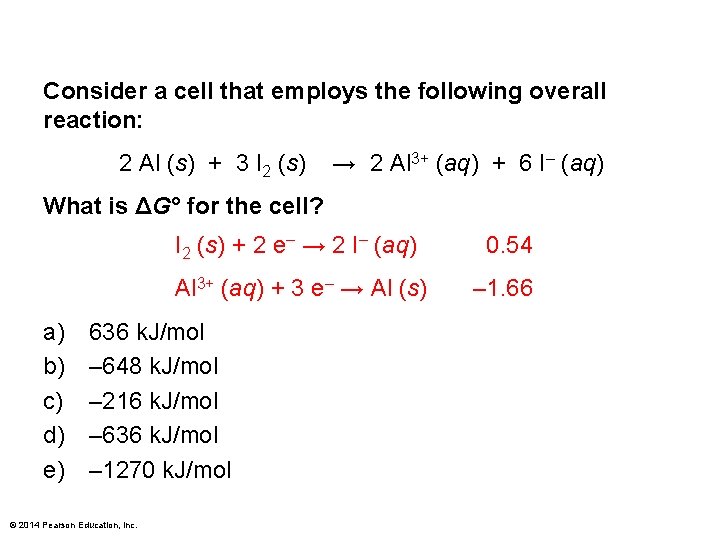 Consider a cell that employs the following overall reaction: 2 Al (s) + 3