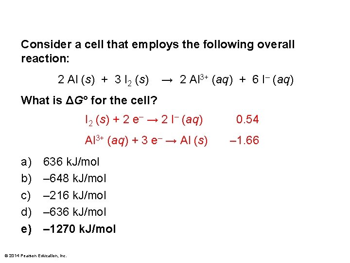 Consider a cell that employs the following overall reaction: 2 Al (s) + 3