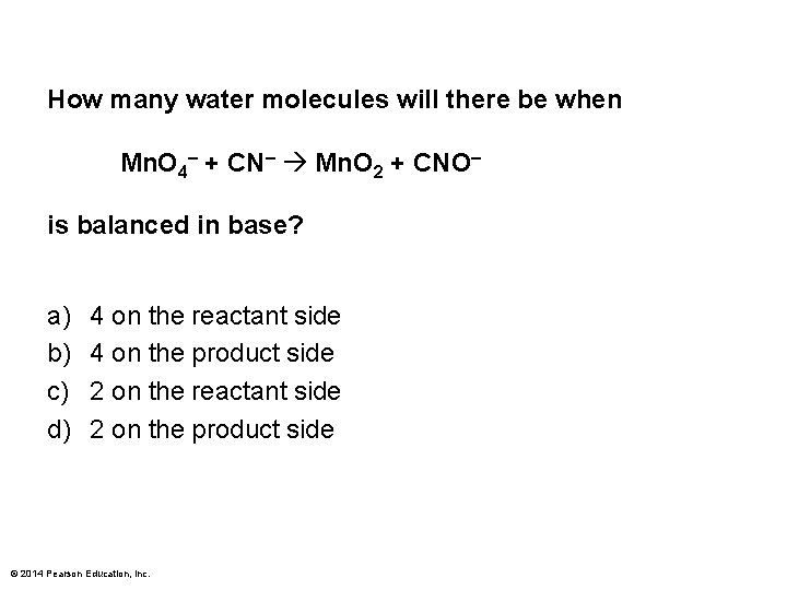 How many water molecules will there be when Mn. O 4– + CN– Mn.