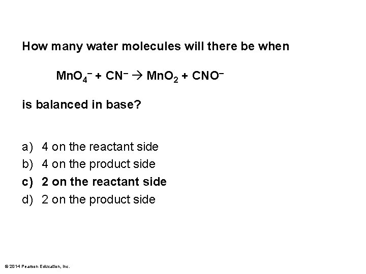 How many water molecules will there be when Mn. O 4– + CN– Mn.