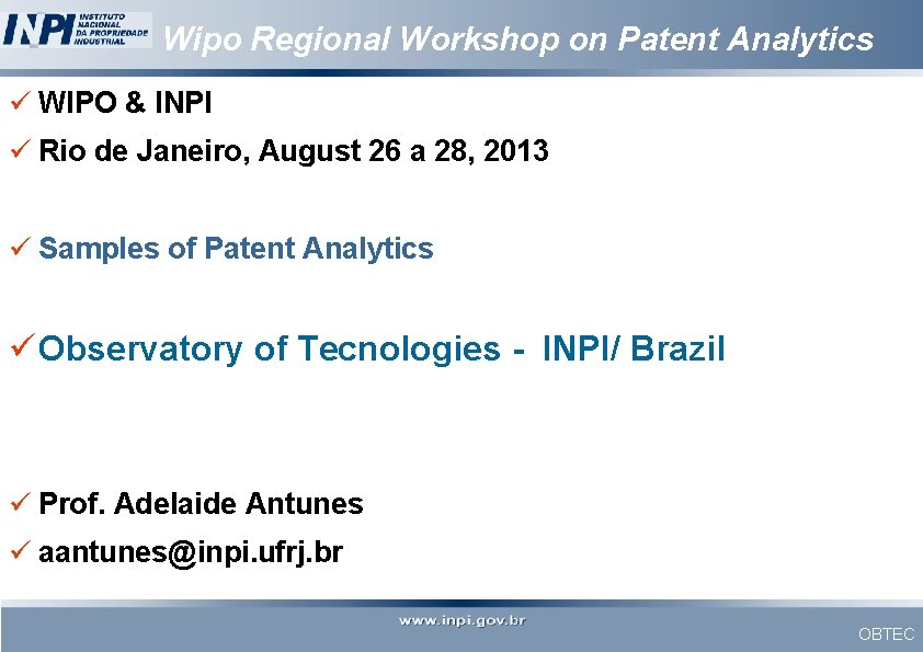 Wipo Regional Workshop on Patent Analytics ü WIPO & INPI ü Rio de Janeiro,