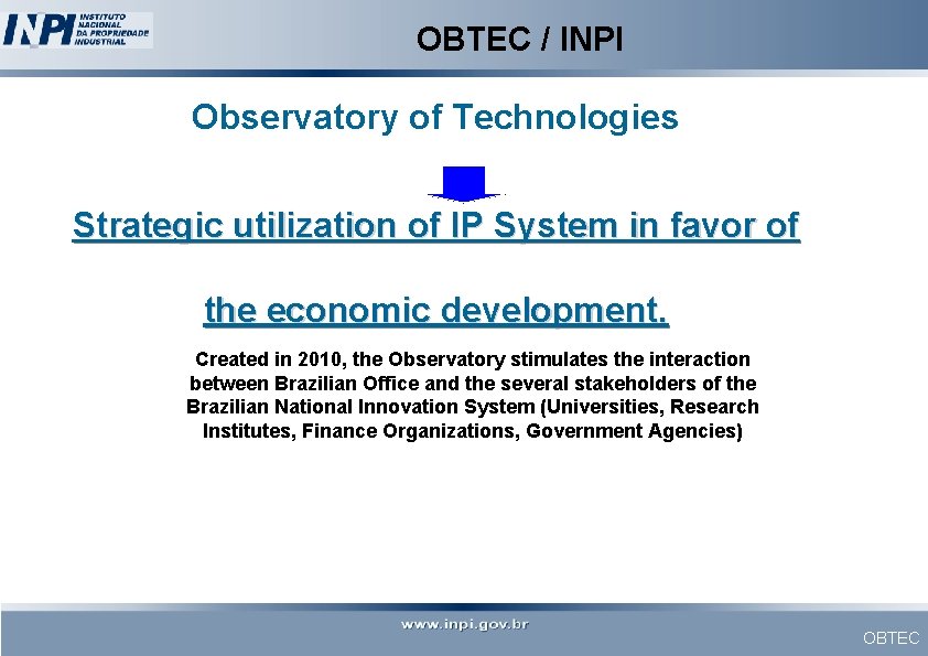 OBTEC / INPI Observatory of Technologies Strategic utilization of IP System in favor of