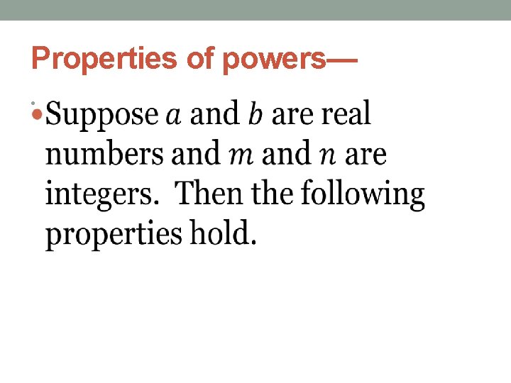 Properties of powers— • 