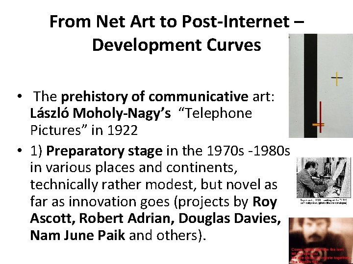 From Net Art to Post-Internet – Development Curves • The prehistory of communicative art: From Net Art to Post-Internet – Development Curves • The prehistory of communicative art: