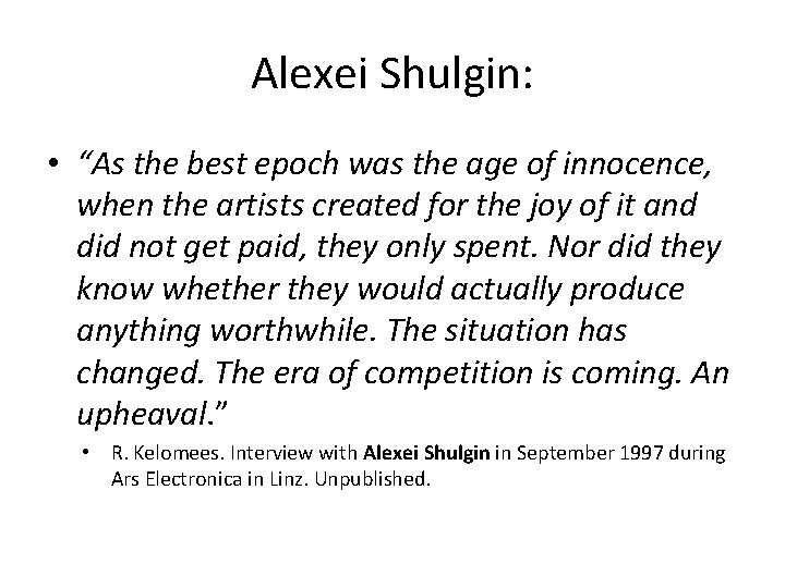 Alexei Shulgin: • “As the best epoch was the age of innocence, when the Alexei Shulgin: • “As the best epoch was the age of innocence, when the