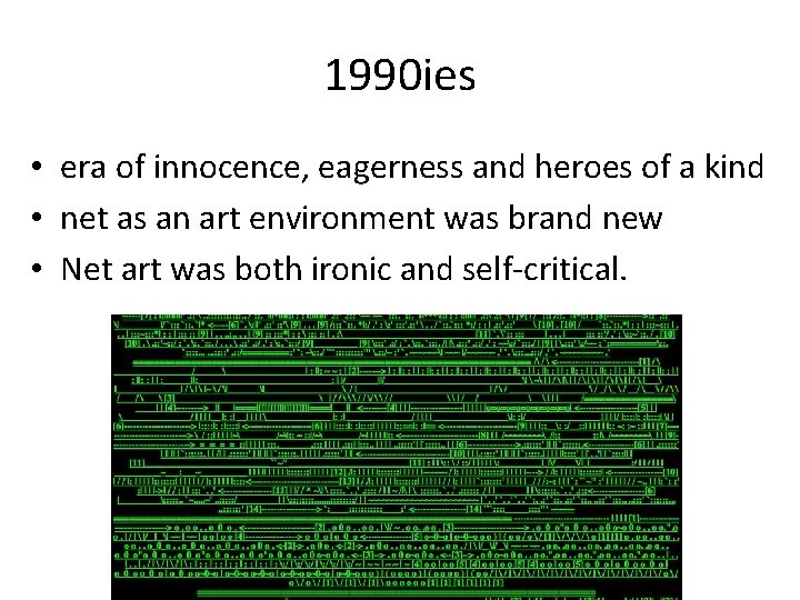 1990 ies • era of innocence, eagerness and heroes of a kind • net 1990 ies • era of innocence, eagerness and heroes of a kind • net