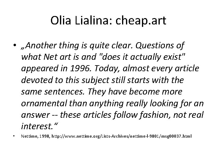 Olia Lialina: cheap. art • „Another thing is quite clear. Questions of what Net Olia Lialina: cheap. art • „Another thing is quite clear. Questions of what Net