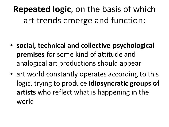 Repeated logic, on the basis of which art trends emerge and function: • social, Repeated logic, on the basis of which art trends emerge and function: • social,