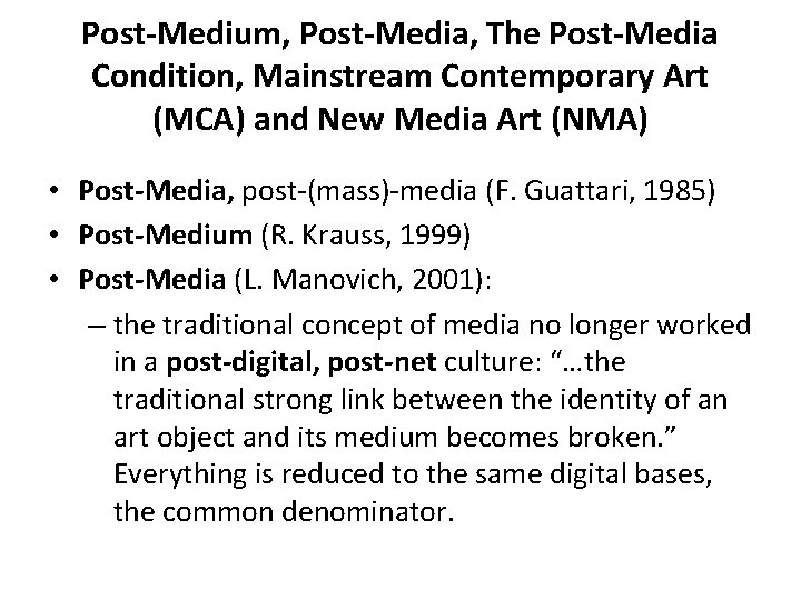 Post-Medium, Post-Media, The Post-Media Condition, Mainstream Contemporary Art (MCA) and New Media Art (NMA) Post-Medium, Post-Media, The Post-Media Condition, Mainstream Contemporary Art (MCA) and New Media Art (NMA)