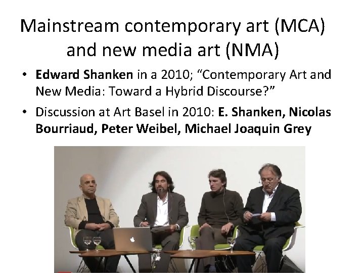 Mainstream contemporary art (MCA) and new media art (NMA) • Edward Shanken in a Mainstream contemporary art (MCA) and new media art (NMA) • Edward Shanken in a