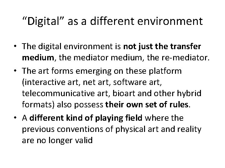 “Digital” as a different environment • The digital environment is not just the transfer “Digital” as a different environment • The digital environment is not just the transfer