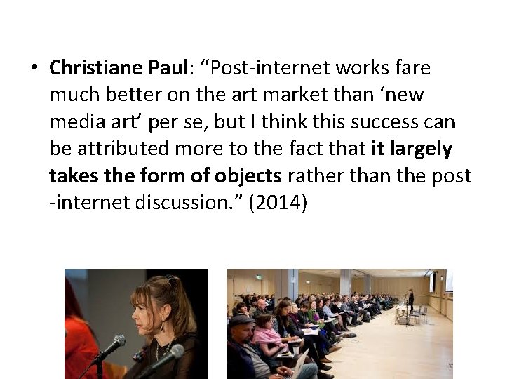 • Christiane Paul: “Post-internet works fare much better on the art market than • Christiane Paul: “Post-internet works fare much better on the art market than