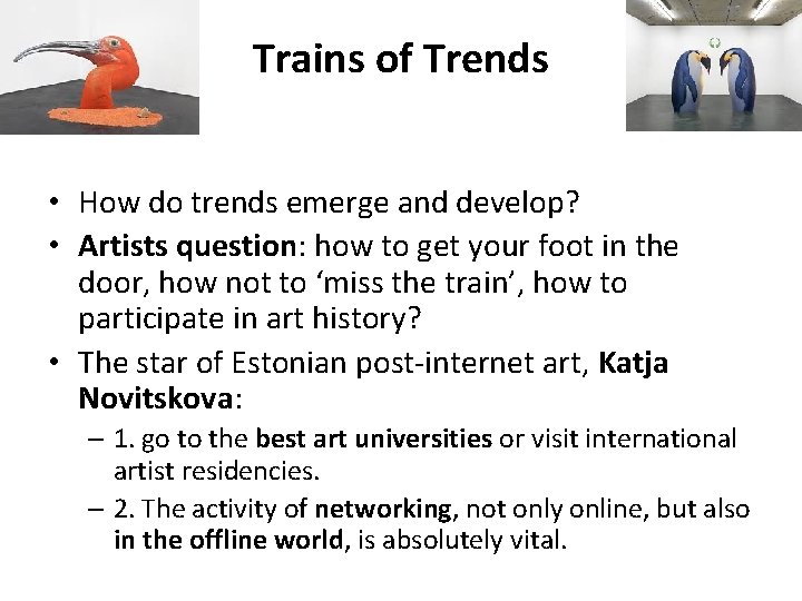 Trains of Trends • How do trends emerge and develop? • Artists question: how Trains of Trends • How do trends emerge and develop? • Artists question: how