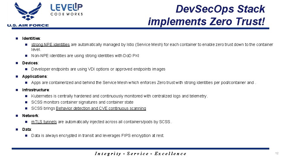 Dev. Sec. Ops Stack implements Zero Trust! n Identities: strong NPE identities are automatically