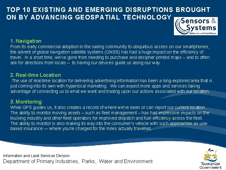 TOP 10 EXISTING AND EMERGING DISRUPTIONS BROUGHT ON BY ADVANCING GEOSPATIAL TECHNOLOGY 1. Navigation TOP 10 EXISTING AND EMERGING DISRUPTIONS BROUGHT ON BY ADVANCING GEOSPATIAL TECHNOLOGY 1. Navigation