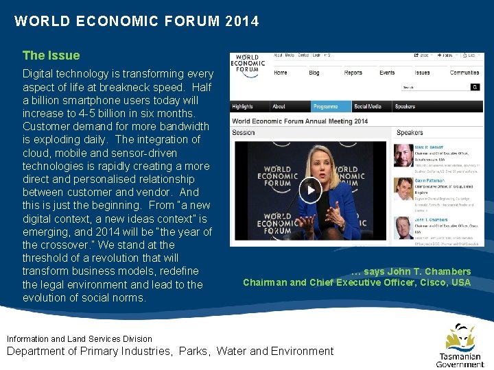 WORLD ECONOMIC FORUM 2014 The Issue Digital technology is transforming every aspect of life WORLD ECONOMIC FORUM 2014 The Issue Digital technology is transforming every aspect of life
