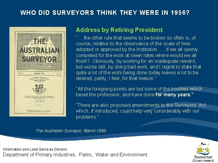 WHO DID SURVEYORS THINK THEY WERE IN 1956? Address by Retiring President “… the WHO DID SURVEYORS THINK THEY WERE IN 1956? Address by Retiring President “… the