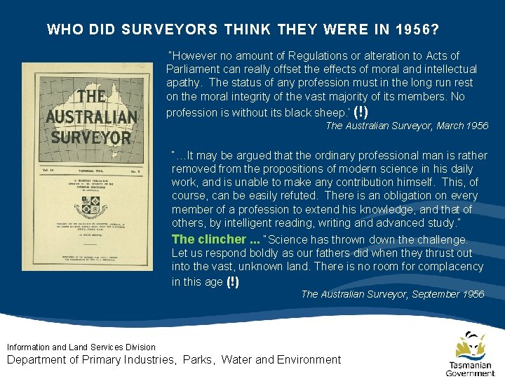 WHO DID SURVEYORS THINK THEY WERE IN 1956? “However no amount of Regulations or WHO DID SURVEYORS THINK THEY WERE IN 1956? “However no amount of Regulations or