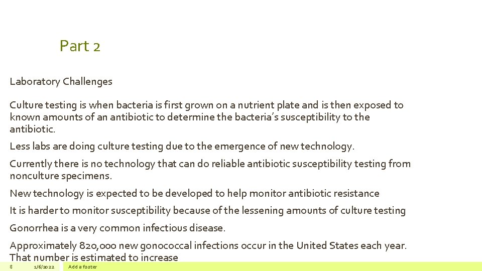 Part 2 Laboratory Challenges Culture testing is when bacteria is first grown on a