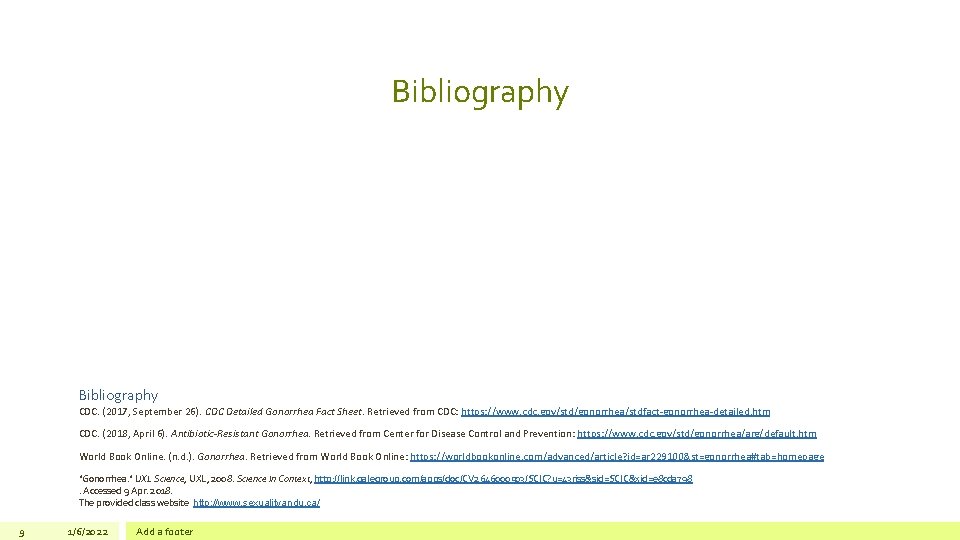 Bibliography CDC. (2017, September 26). CDC Detailed Gonorrhea Fact Sheet. Retrieved from CDC: https: