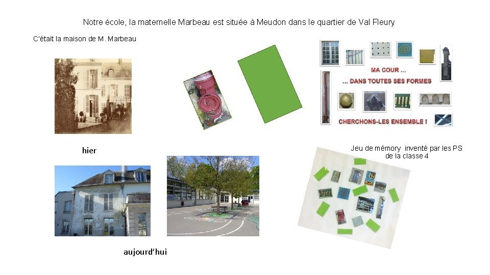 Notre école, la maternelle Marbeau est située à Meudon dans le quartier de Val