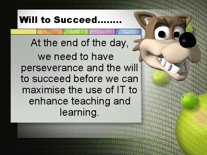 Will to Succeed……. . At the end of the day, we need to have