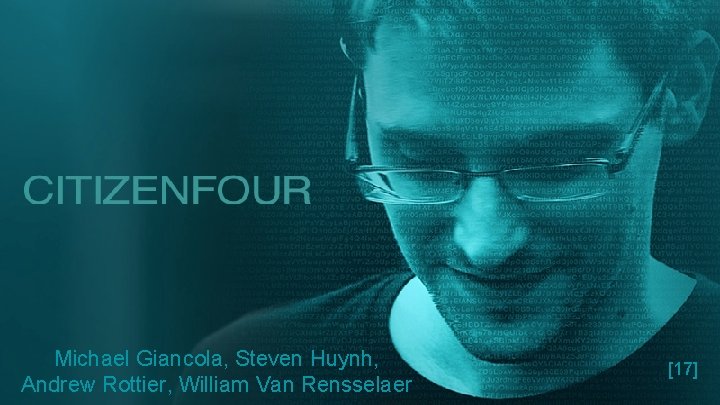 CITIZENFOUR Michael Giancola, Steven Huynh, Andrew Rottier, William Van Rensselaer [17] 1 