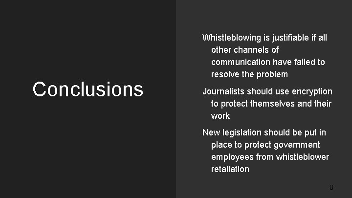 Conclusions Whistleblowing is justifiable if all other channels of communication have failed to resolve