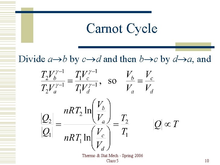 Carnot Cycle Divide a®b by c®d and then b®c by d®a, and Thermo &