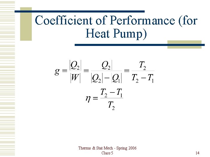 Coefficient of Performance (for Heat Pump) Thermo & Stat Mech - Spring 2006 Class