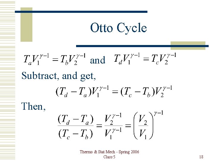 Otto Cycle and Subtract, and get, Then, Thermo & Stat Mech - Spring 2006