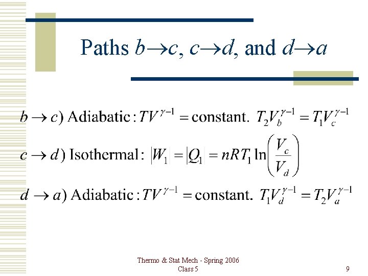Paths b®c, c®d, and d®a Thermo & Stat Mech - Spring 2006 Class 5
