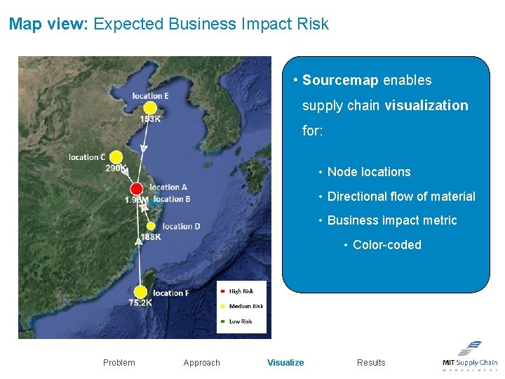 Map view: Expected Business Impact Risk • Sourcemap enables supply chain visualization for: •