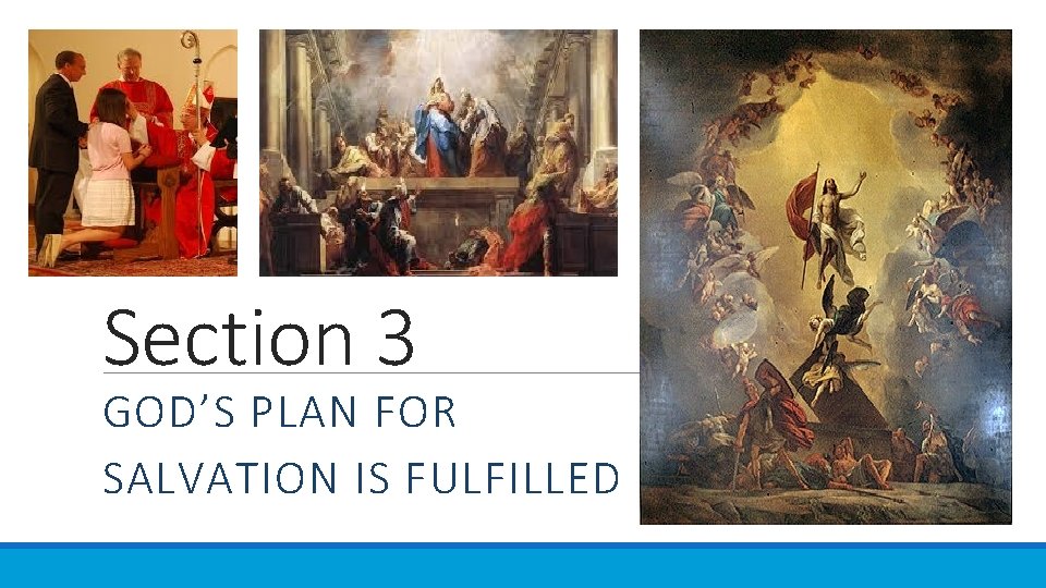 Section 3 GOD’S PLAN FOR SALVATION IS FULFILLED 