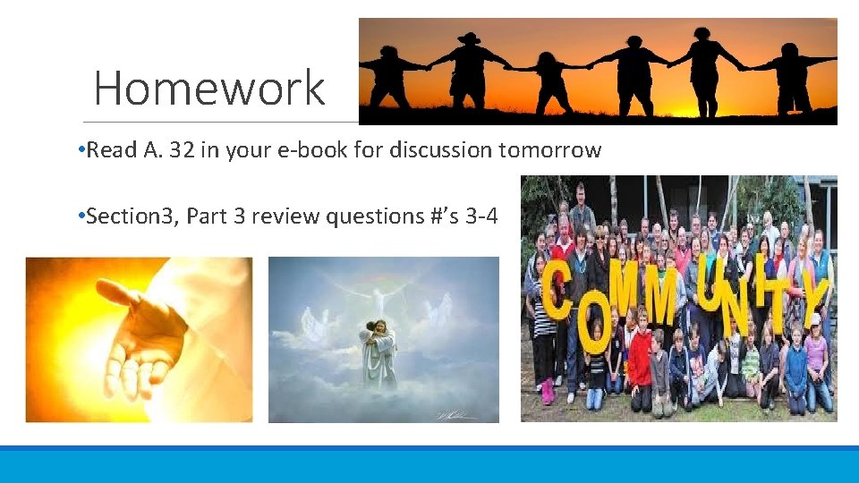 Homework • Read A. 32 in your e-book for discussion tomorrow • Section 3,