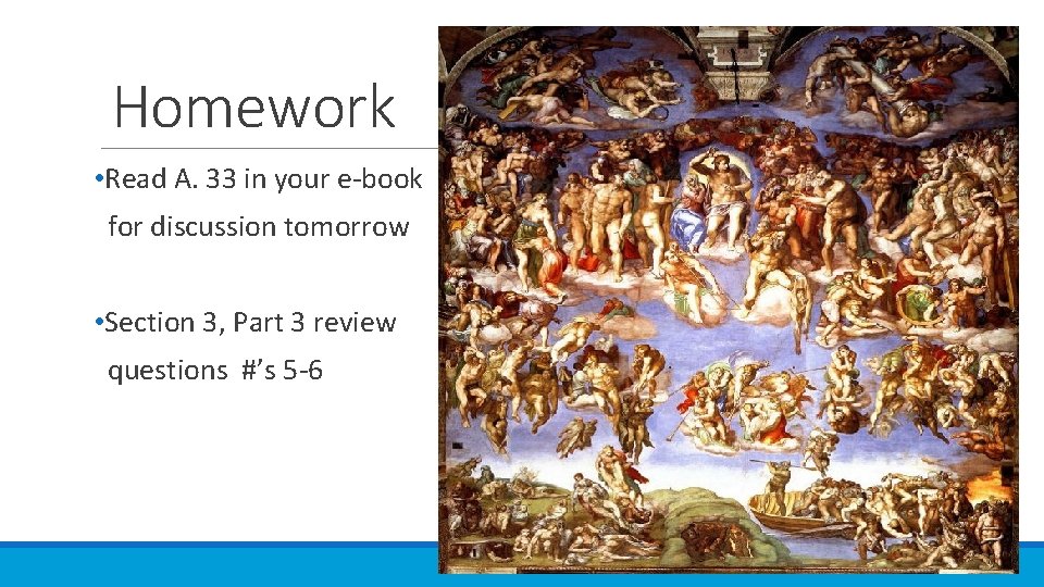 Homework • Read A. 33 in your e-book for discussion tomorrow • Section 3,