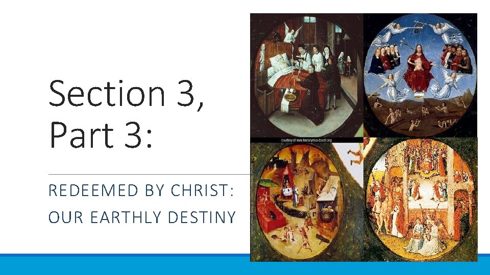 Section 3, Part 3: REDEEMED BY CHRIST: OUR EARTHLY DESTINY 