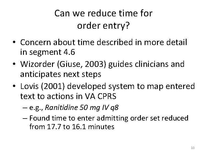 Can we reduce time for order entry? • Concern about time described in more