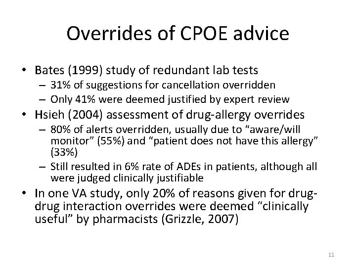 Overrides of CPOE advice • Bates (1999) study of redundant lab tests – 31%