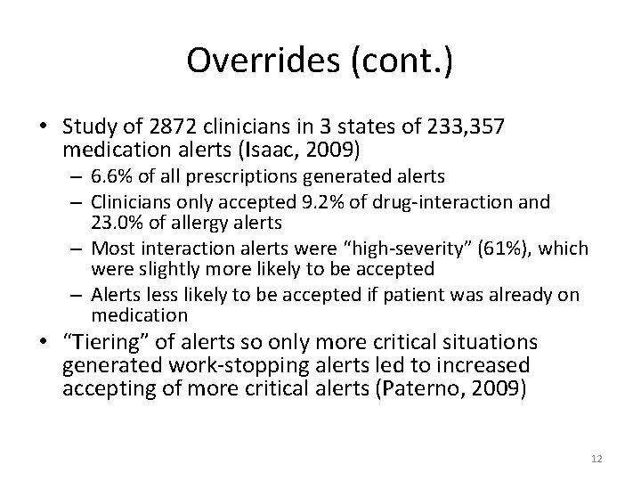 Overrides (cont. ) • Study of 2872 clinicians in 3 states of 233, 357