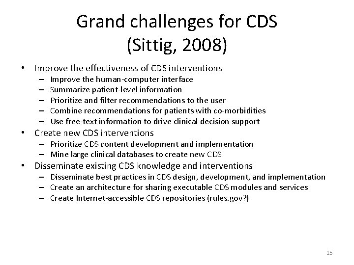 Grand challenges for CDS (Sittig, 2008) • Improve the effectiveness of CDS interventions –