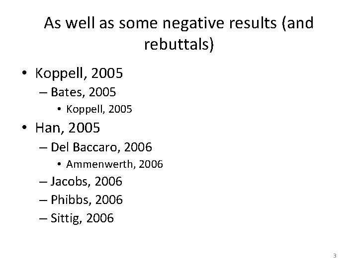 As well as some negative results (and rebuttals) • Koppell, 2005 – Bates, 2005