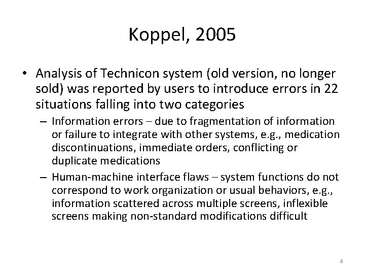 Koppel, 2005 • Analysis of Technicon system (old version, no longer sold) was reported