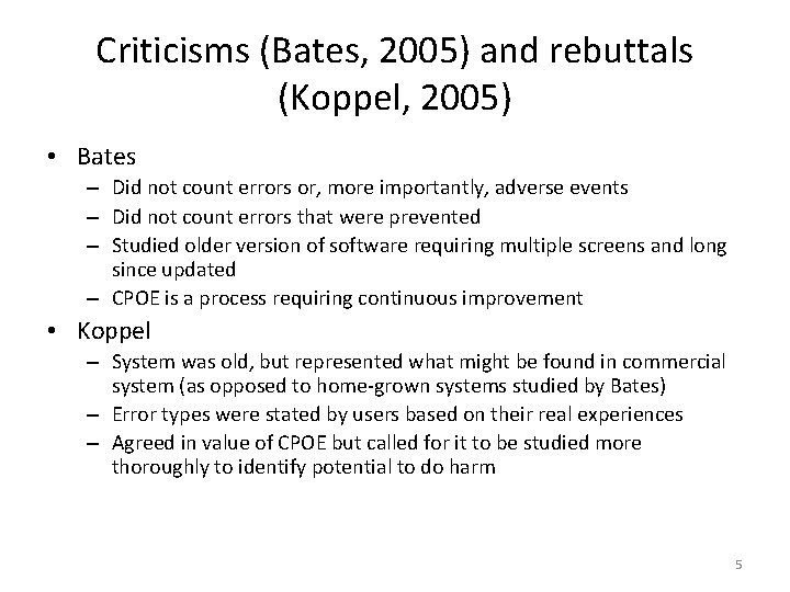 Criticisms (Bates, 2005) and rebuttals (Koppel, 2005) • Bates – Did not count errors